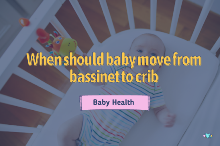 When should baby move from bassinet to crib