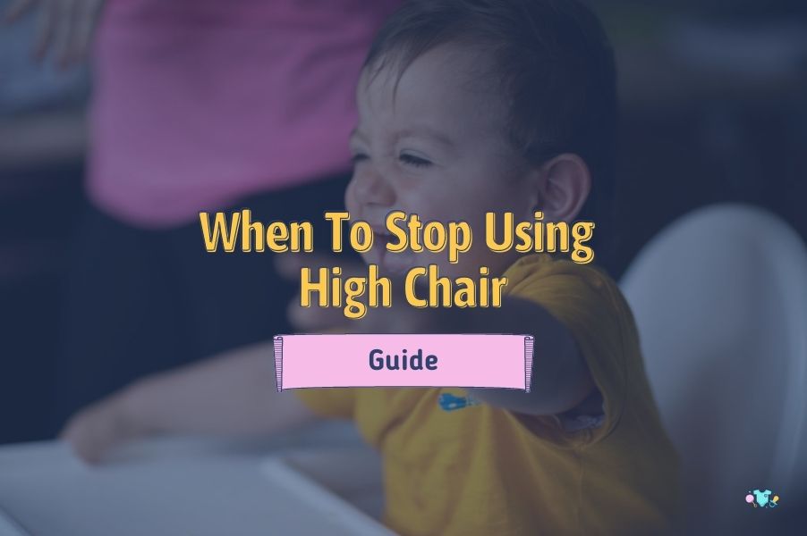 When__To__Stop__Using___High__Chair