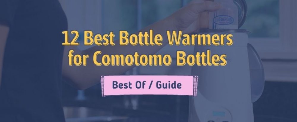 12 Best Bottle Warmers for Comotomo Bottles