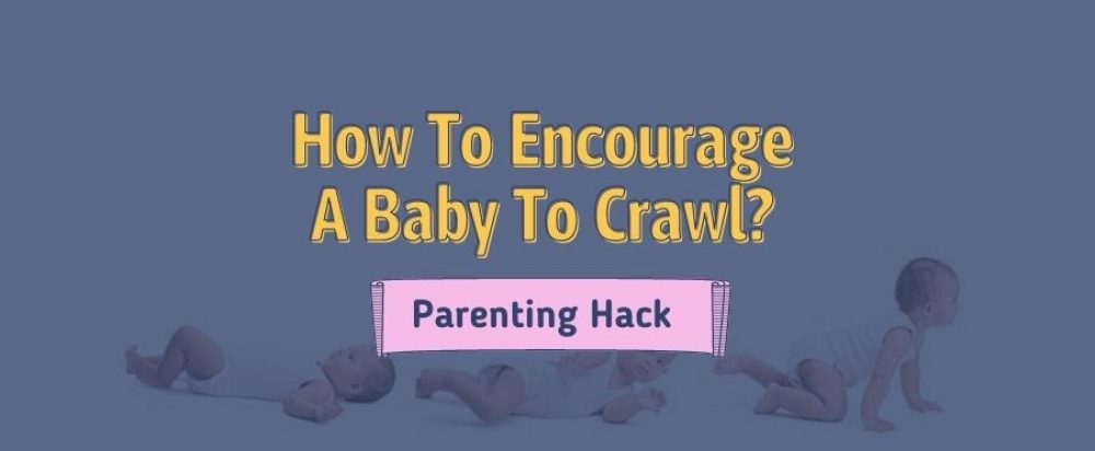 How To Encourage A Baby To Crawl