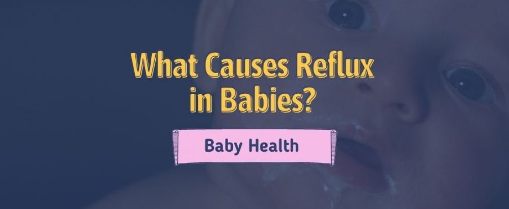 What Causes Reflux in Babies