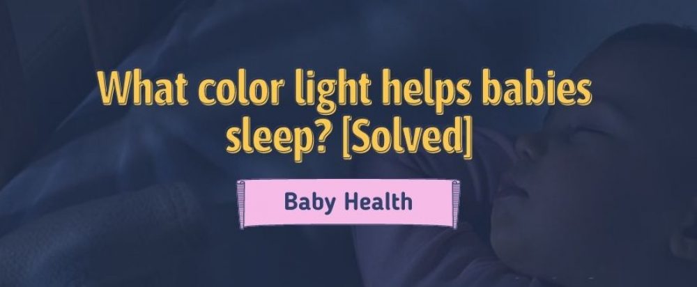 What color light helps babies sleep