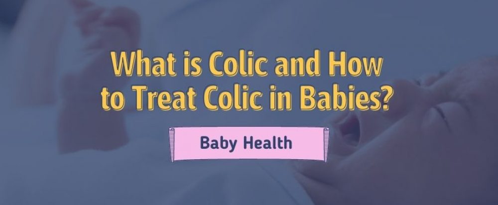What is Colic and how to Treat Colic in Babies