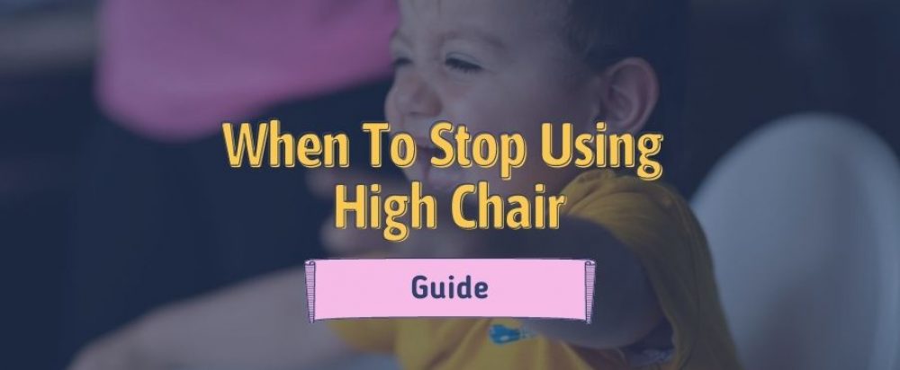 When__To__Stop__Using___High__Chair